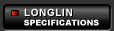 LONGLIN: Specifications