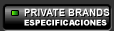 PRIVATE BRANDS: Especificaciones