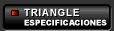TRIANGLE: Especificaciones